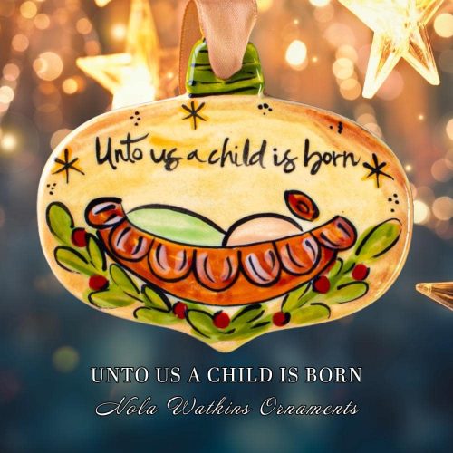 Unto Us A Child Is Born Christmas Ornament